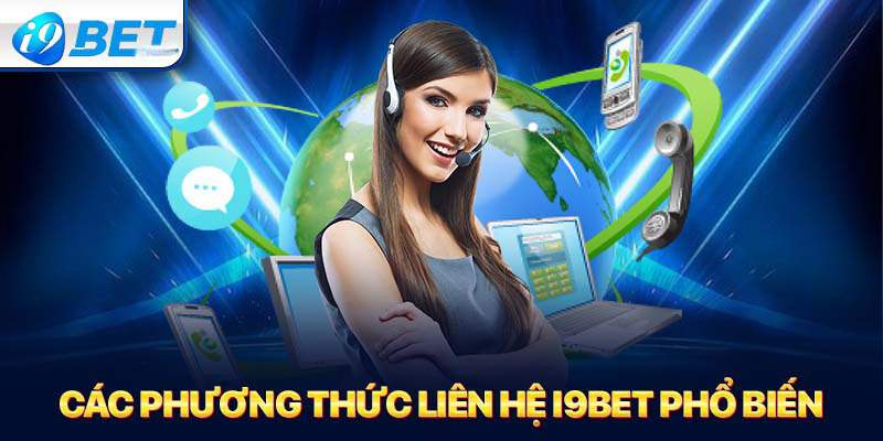 Các hình thức liên hệ i9bet phổ biến.