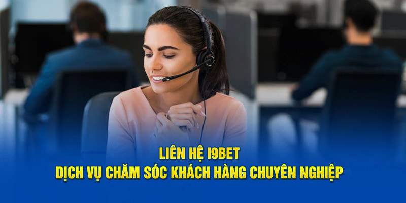 Liên hệ i9bet để trải nghiệm dịch vụ hỗ trợ khách hàng chất lượng.