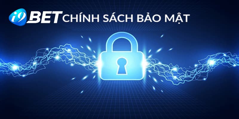 Giới thiệu thông tin chung về chính sách bảo mật i9bet